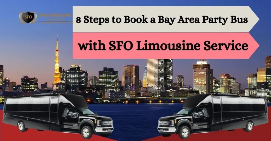 8 steps to book a bay area party bus