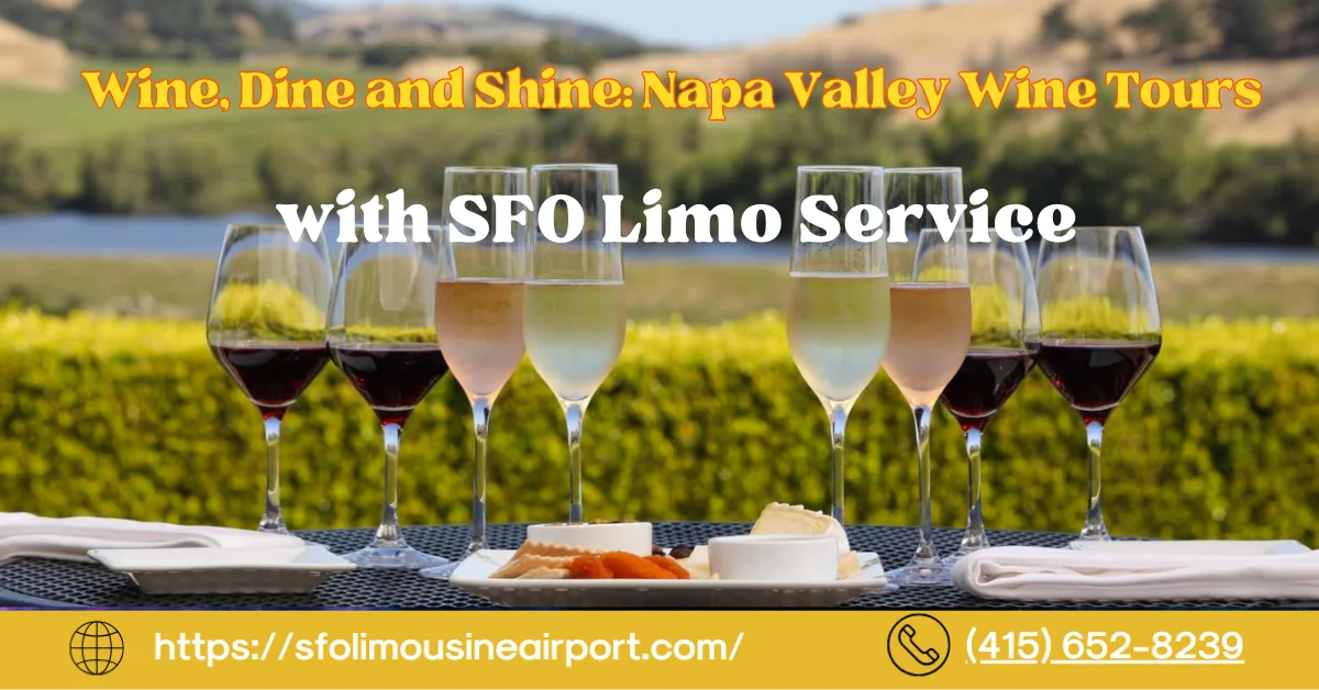 wine dine and shine napa valley wine tours