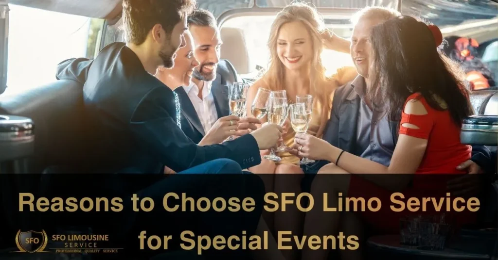 reasons to choose sfo limo service for special events