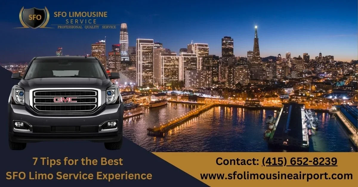 7 tips for the best sfo limo service experience